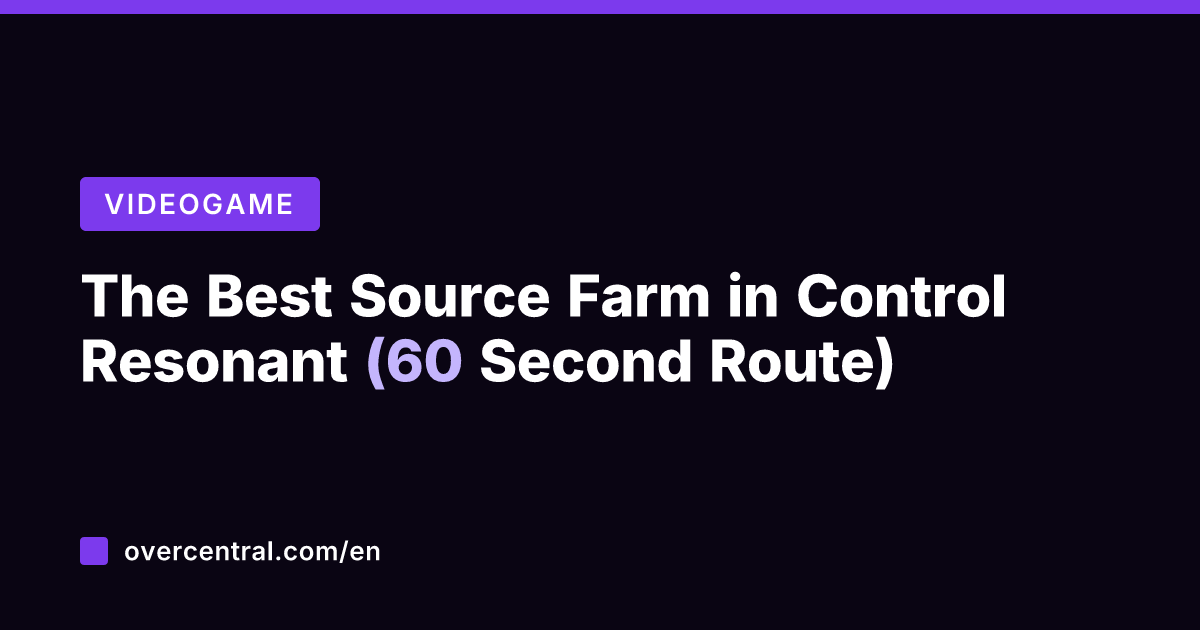 The Best Source Farm in Control Resonant (60 Second Route)