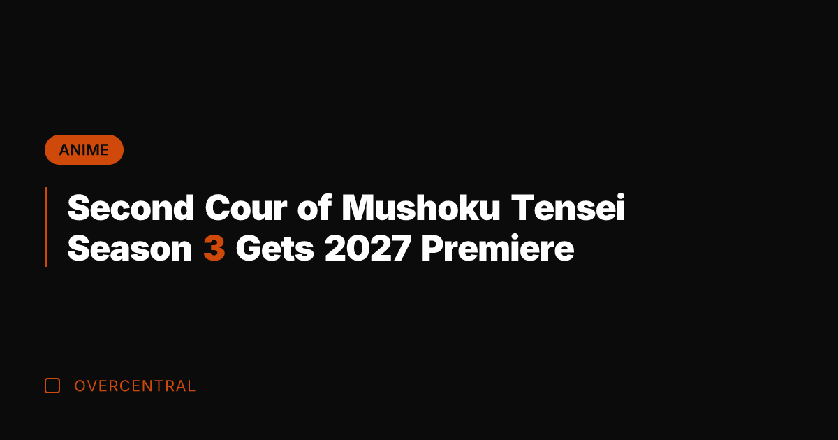 Second Cour of Mushoku Tensei Season 3 Gets 2027 Premiere
