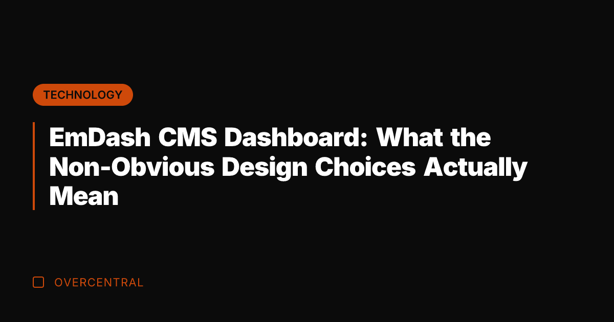 EmDash CMS Dashboard: What the Non-Obvious Design Choices Actually Mean