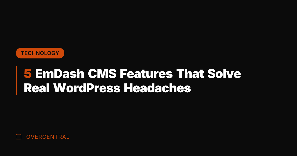 5 EmDash CMS Features That Solve Real WordPress Headaches