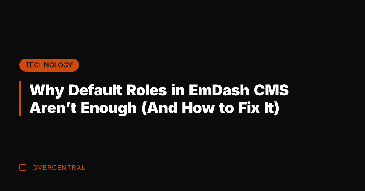 Why Default Roles in EmDash CMS Aren't Enough (And How to Fix