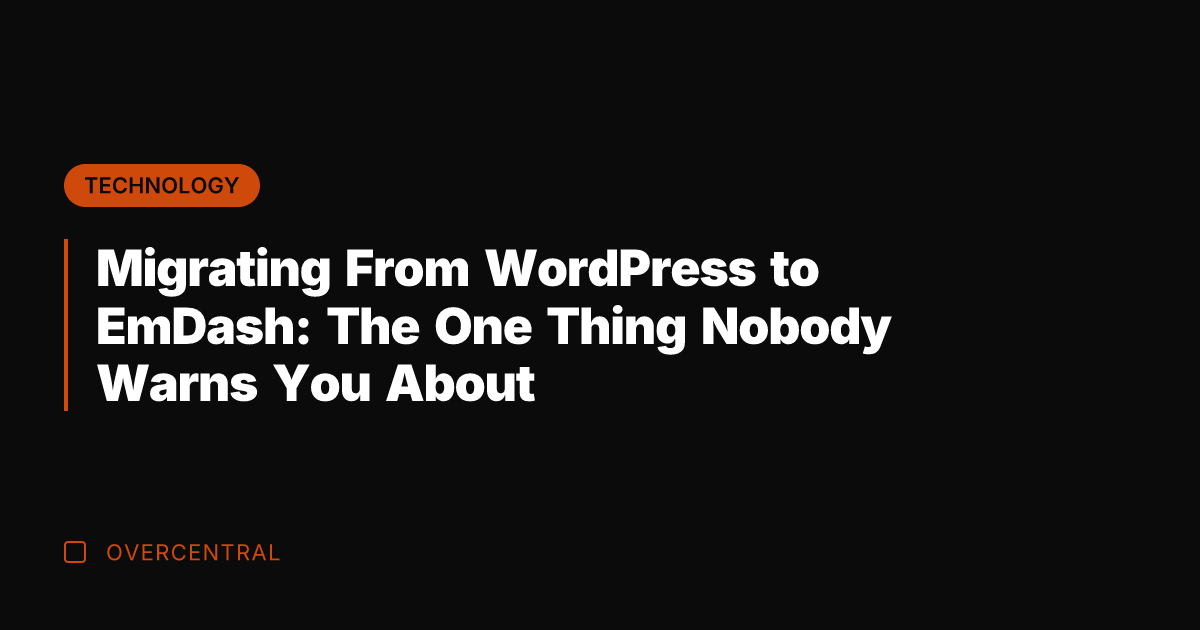 Migrating From WordPress to EmDash: The One Thing Nobody Warns You About