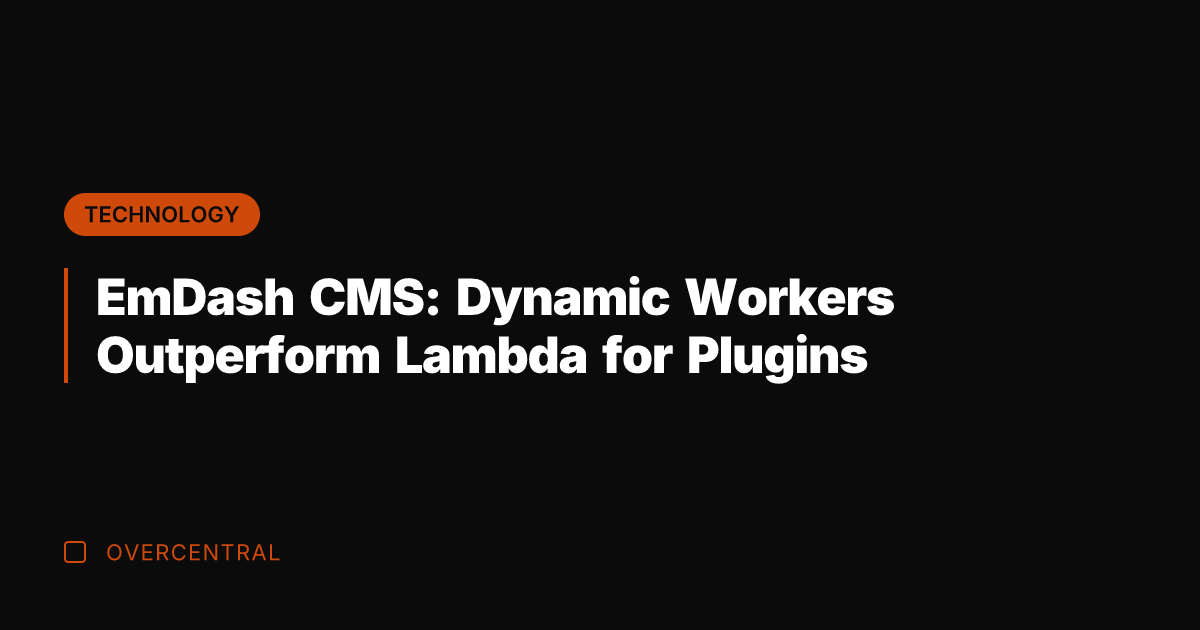 EmDash CMS: Dynamic Workers Outperform Lambda for Plugins