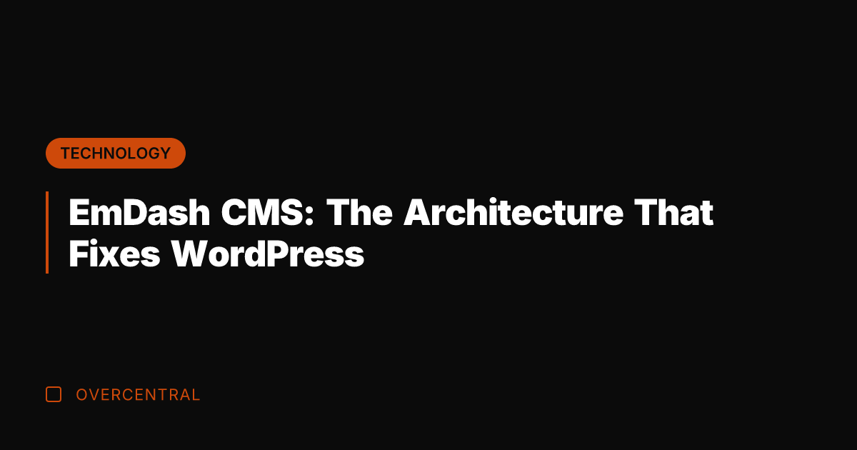 EmDash CMS: The Architecture That Fixes WordPress