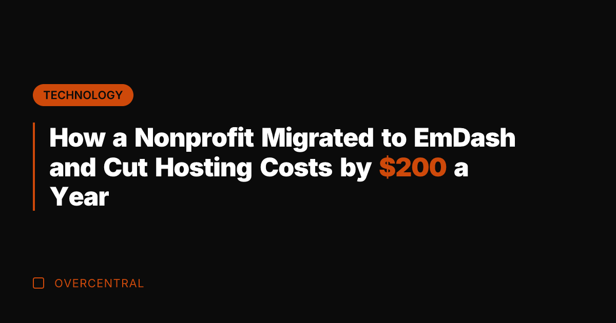 How a Nonprofit Migrated to EmDash and Cut Hosting Costs by 0