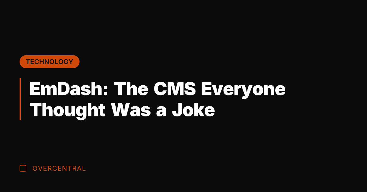 EmDash: The CMS Everyone Thought Was a Joke