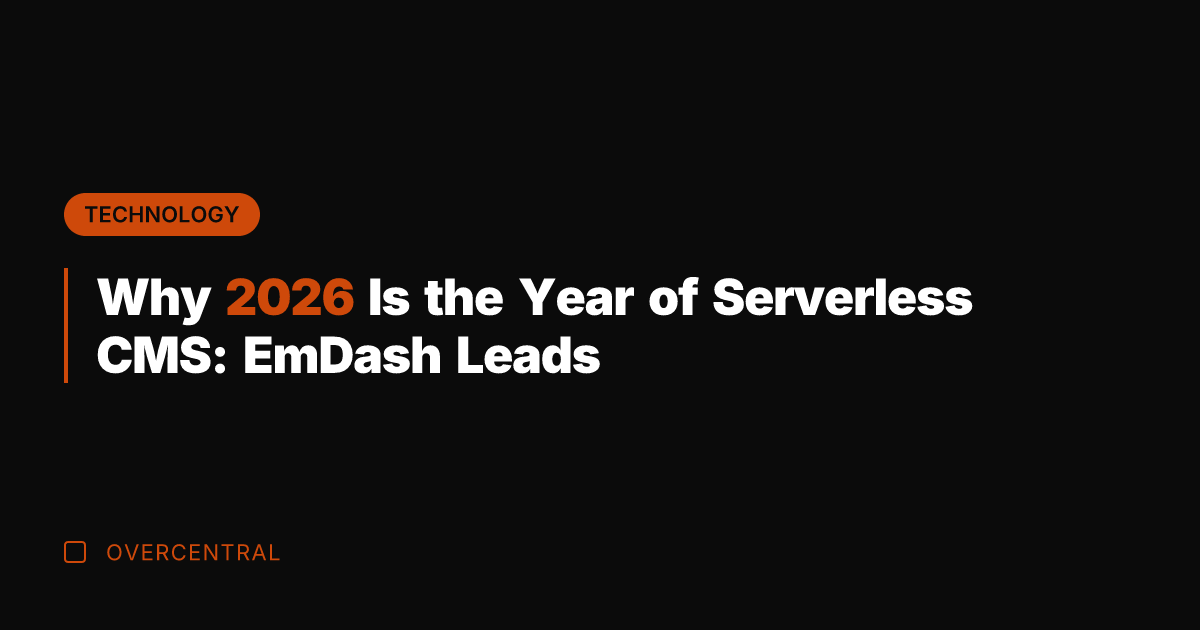 Why 2026 Is the Year of Serverless CMS: EmDash Leads
