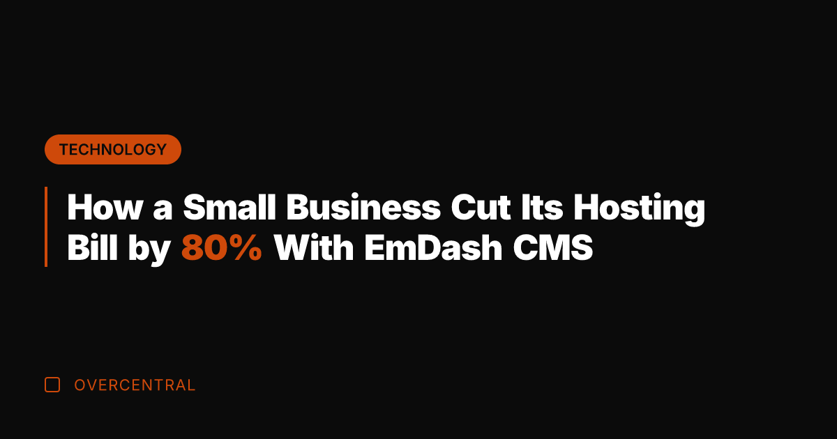 How a Small Business Cut Its Hosting Bill by 80% With EmDash