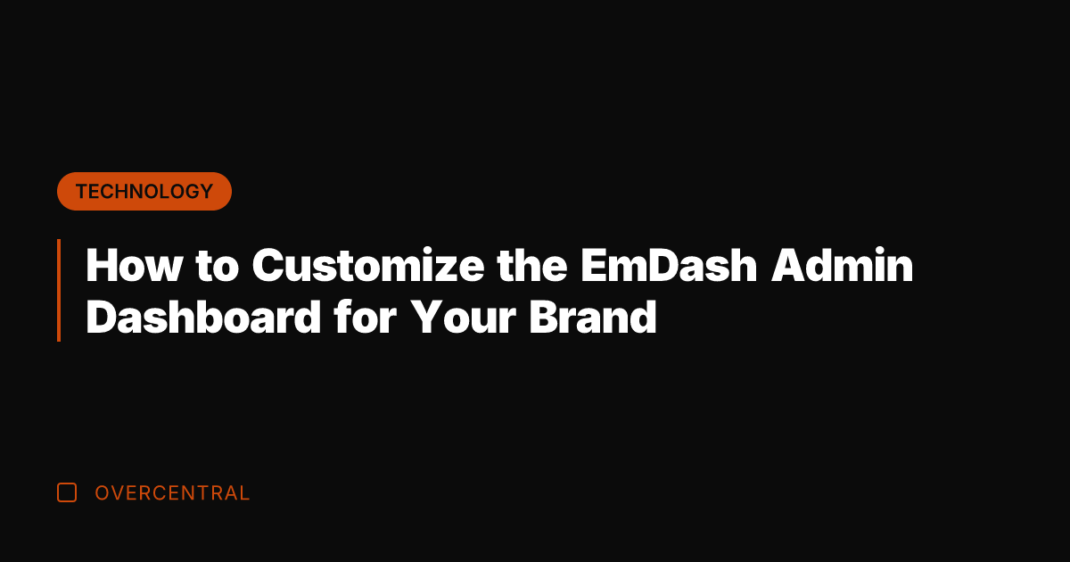 How to Customize the EmDash Admin Dashboard for Your Brand