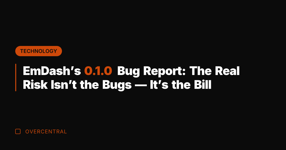 EmDash’s 0.1.0 Bug Report: The Real Risk Isn’t the Bugs — It’s