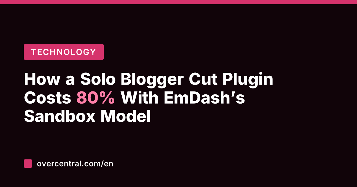 How a Solo Blogger Cut Plugin Costs 80% With EmDash's Sandbox Model