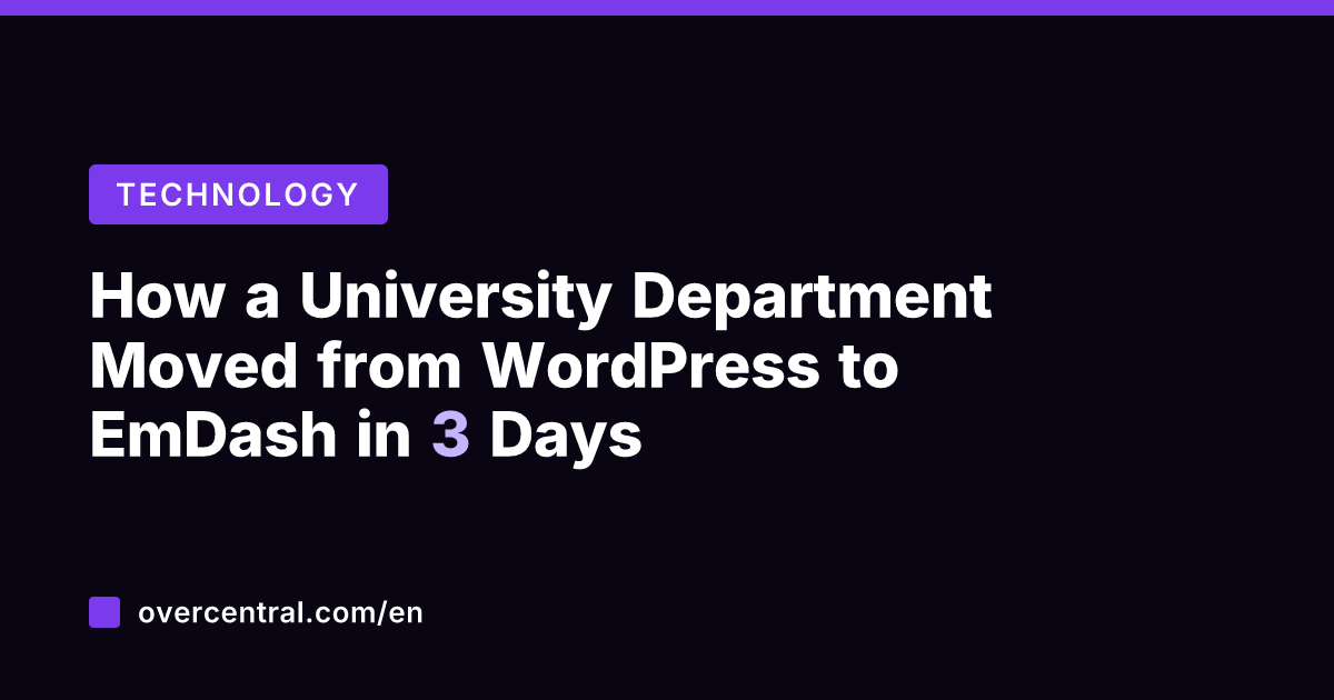How a University Department Moved from WordPress to EmDash in 3 Days