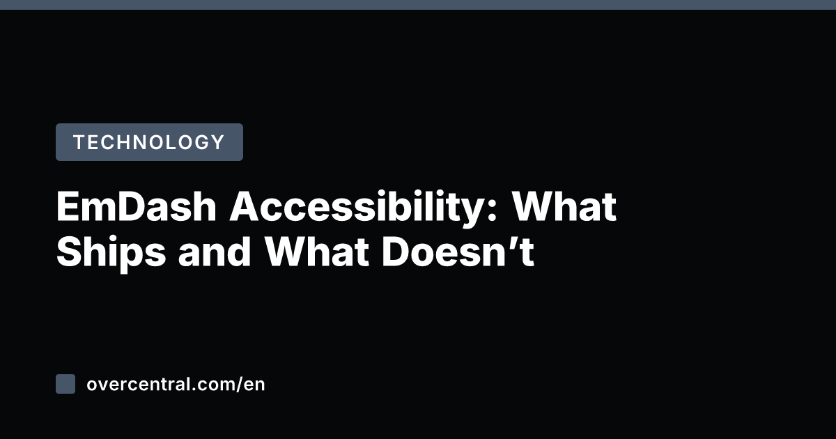 EmDash Accessibility: What Ships and What Doesn’t