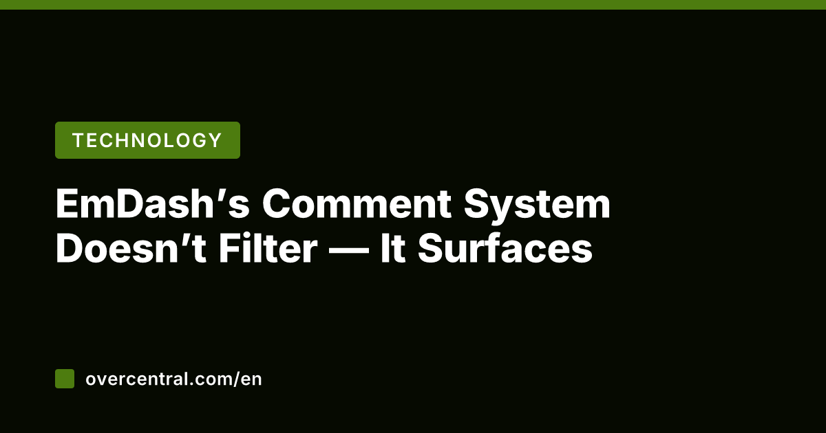 EmDash’s Comment System Doesn’t Filter — It Surfaces
