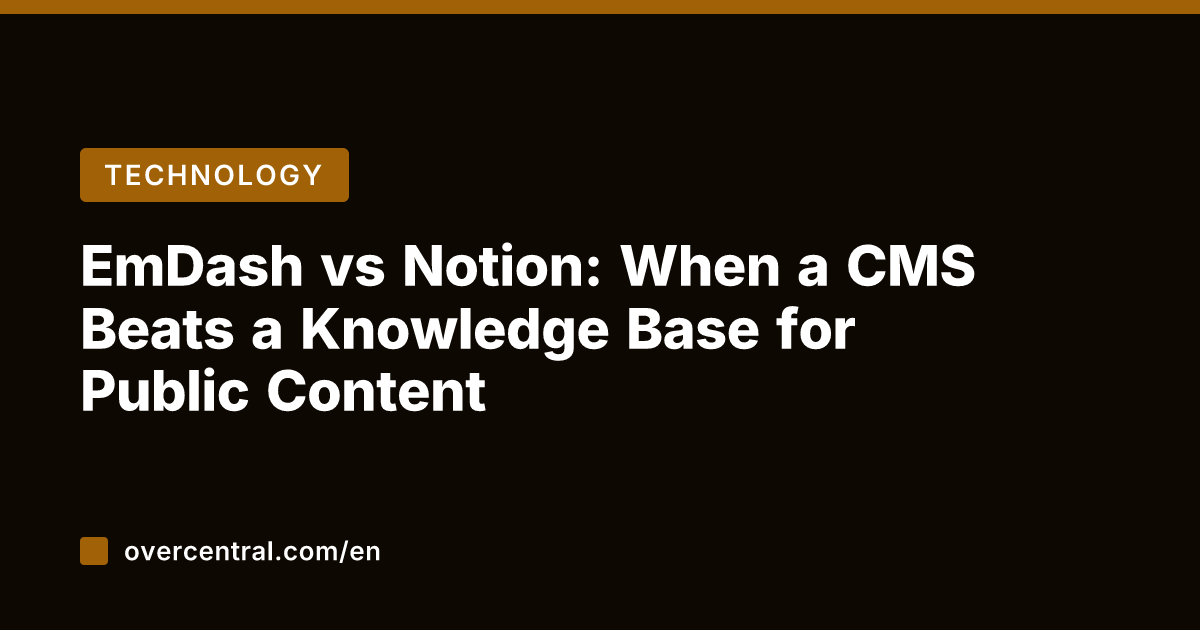 EmDash vs Notion: When a CMS Beats a Knowledge Base for Public