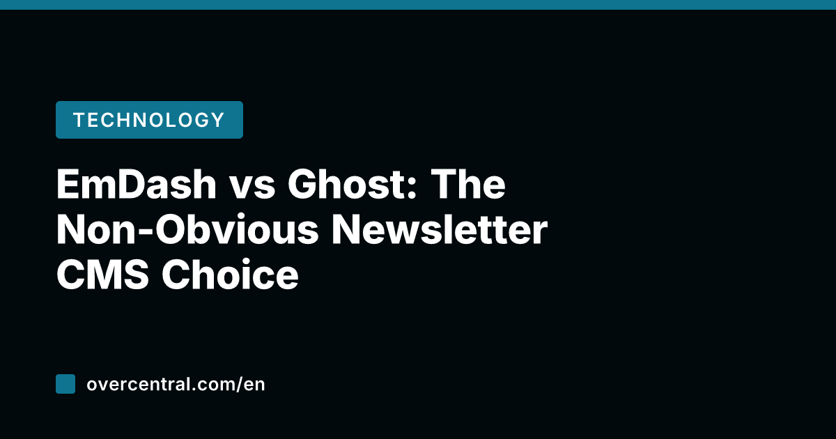 EmDash vs Ghost: The Non-Obvious Newsletter CMS Choice