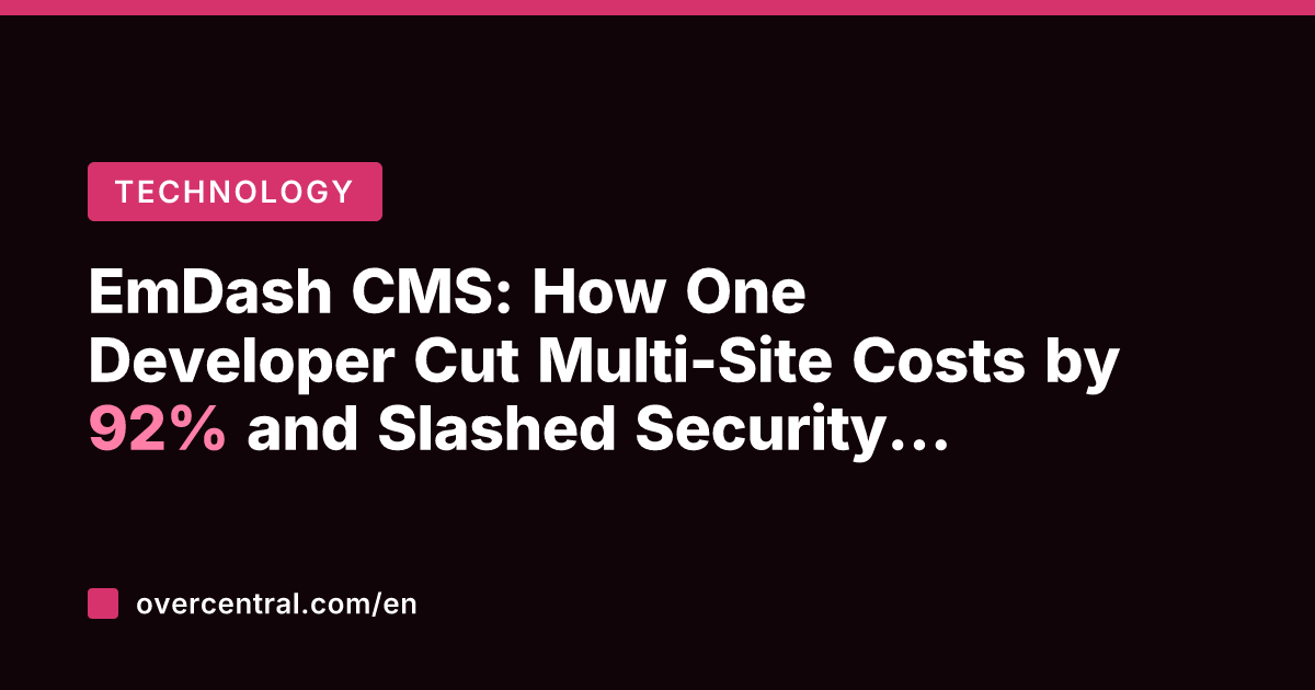 EmDash CMS: How One Developer Cut Multi-Site Costs by 92% and Slashed