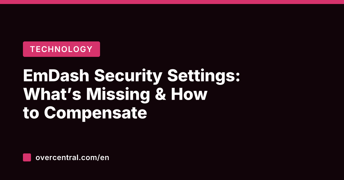 EmDash Security Settings: What’s Missing & How to Compensate