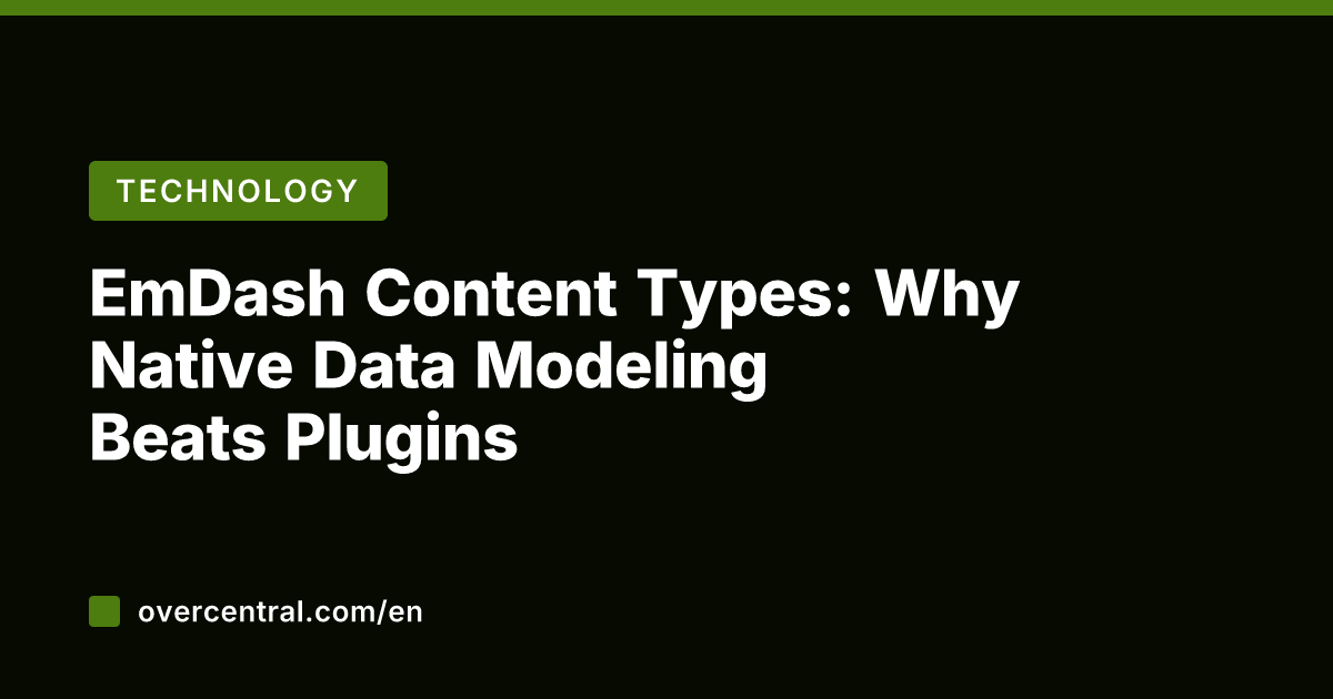 EmDash Content Types: Why Native Data Modeling Beats Plugins