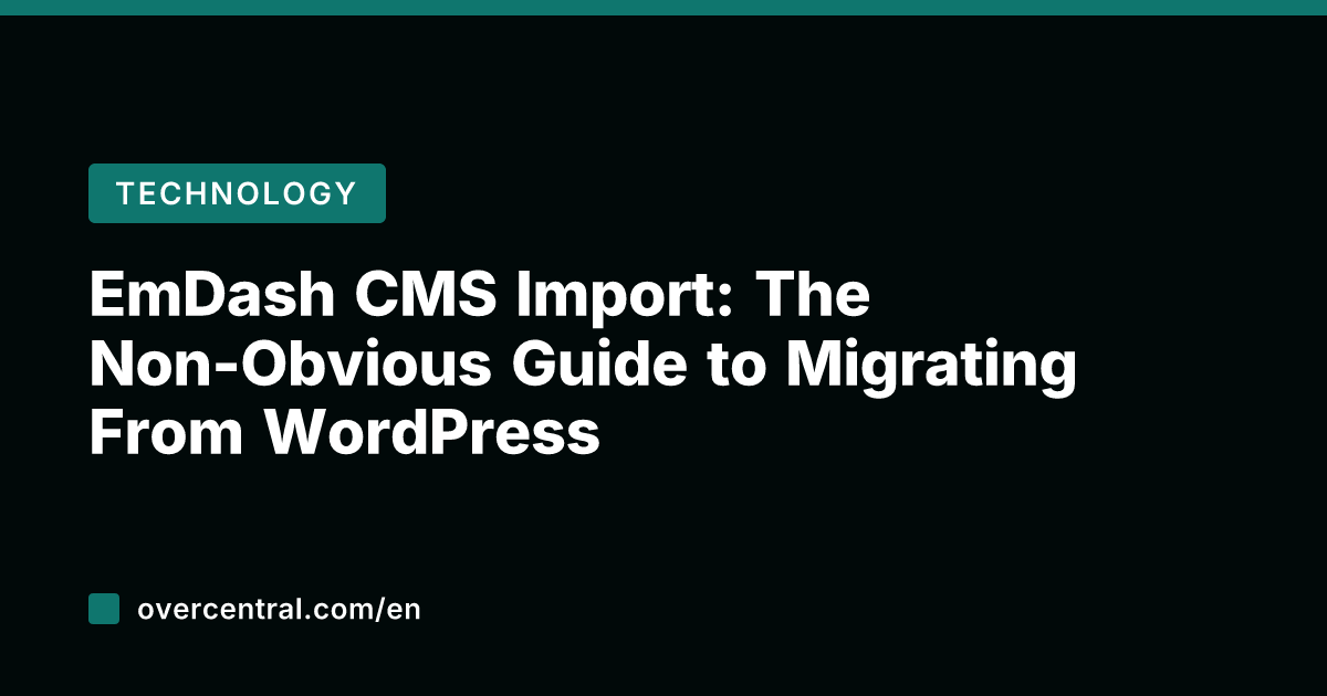 EmDash CMS Import: The Non-Obvious Guide to Migrating From WordPress