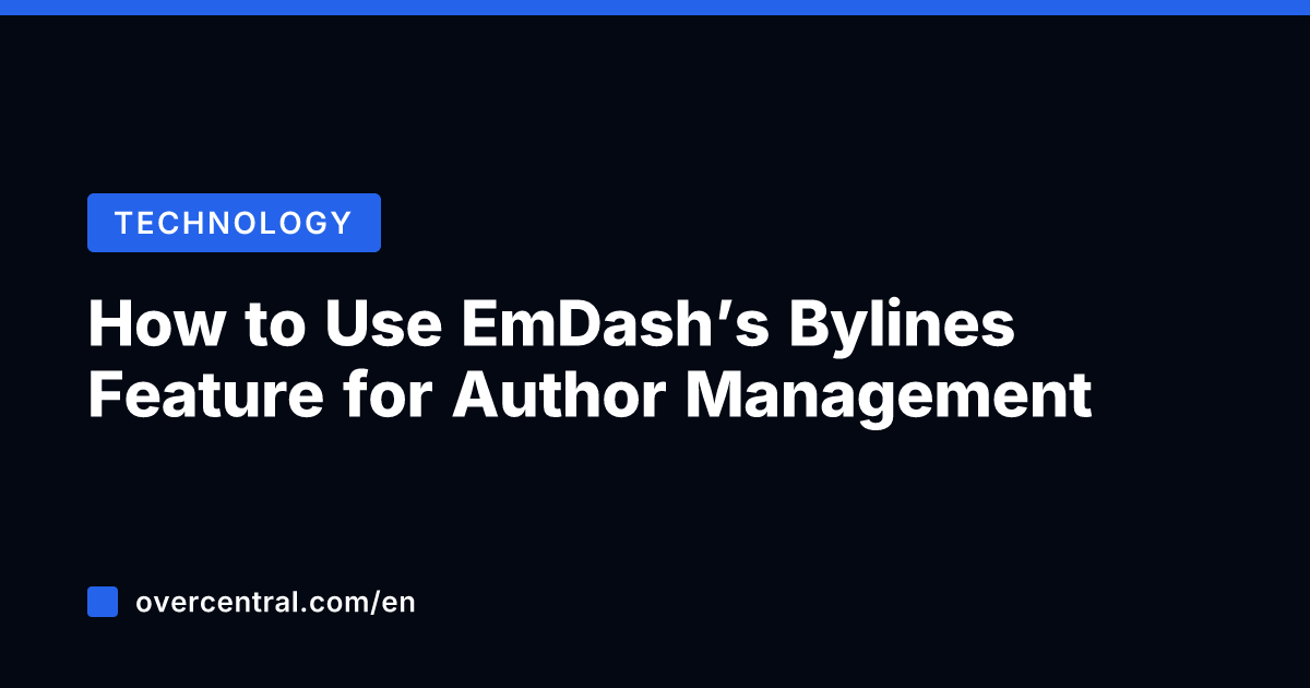 How to Use EmDash's Bylines Feature for Author Management