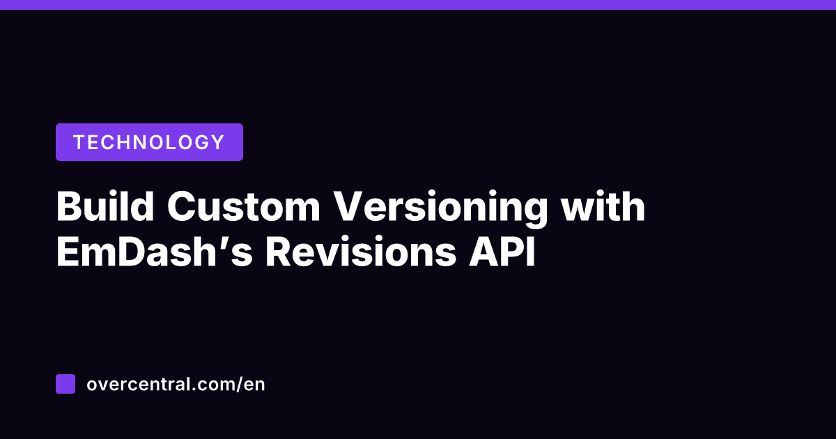 Build Custom Versioning with EmDash's Revisions API
