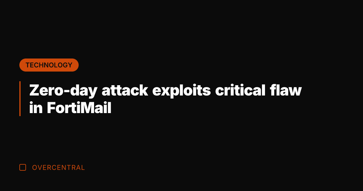 Zero-day attack exploits critical flaw in FortiMail