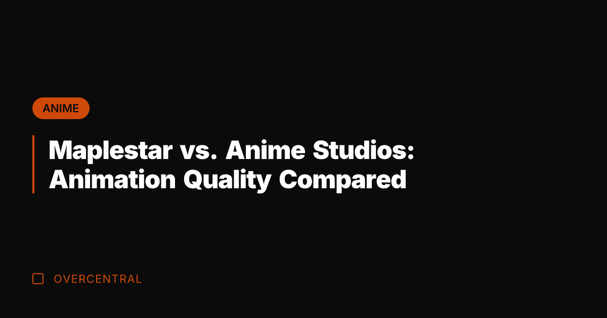 Maplestar vs. Anime Studios: Animation Quality Compared