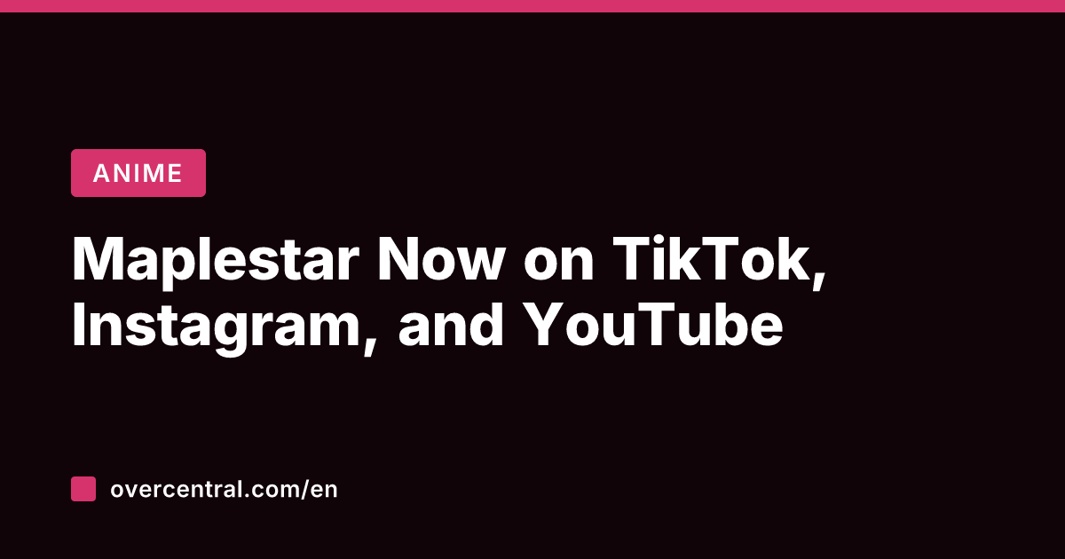 Maplestar Now on TikTok, Instagram, and YouTube