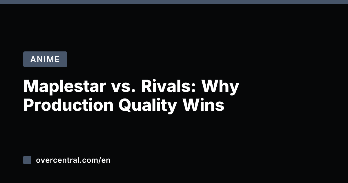 Maplestar vs. Rivals: Why Production Quality Wins