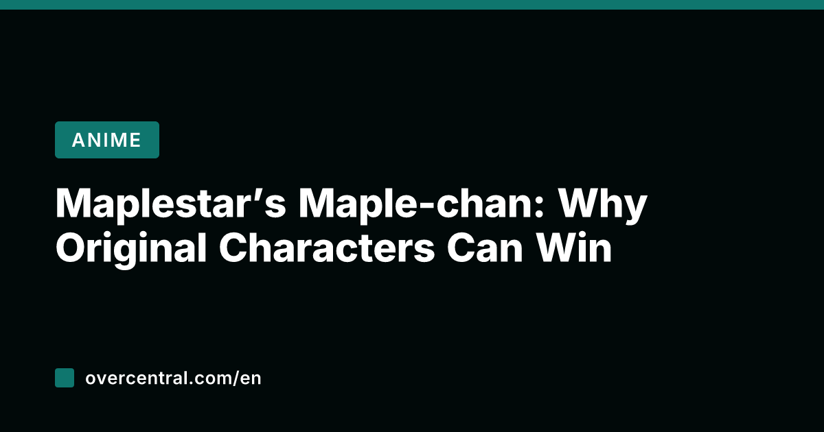 Maplestar's Maple-chan: Why Original Characters Can Win