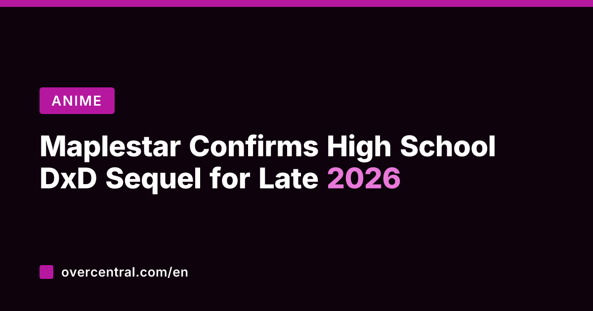 Maplestar Confirms High School DxD Sequel for Late 2026