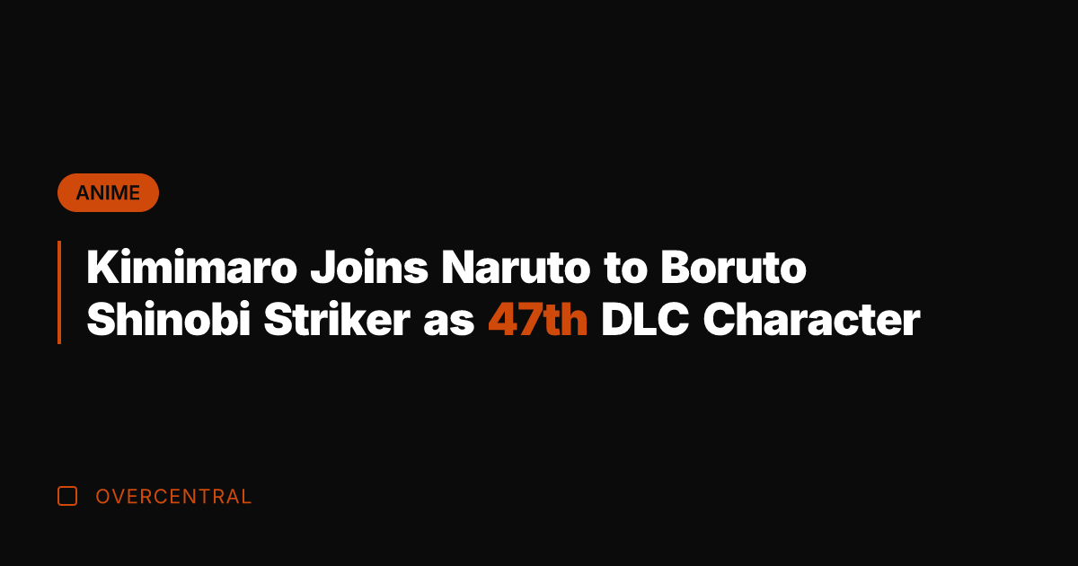 Kimimaro Joins Naruto to Boruto Shinobi Striker as 47th DLC Character