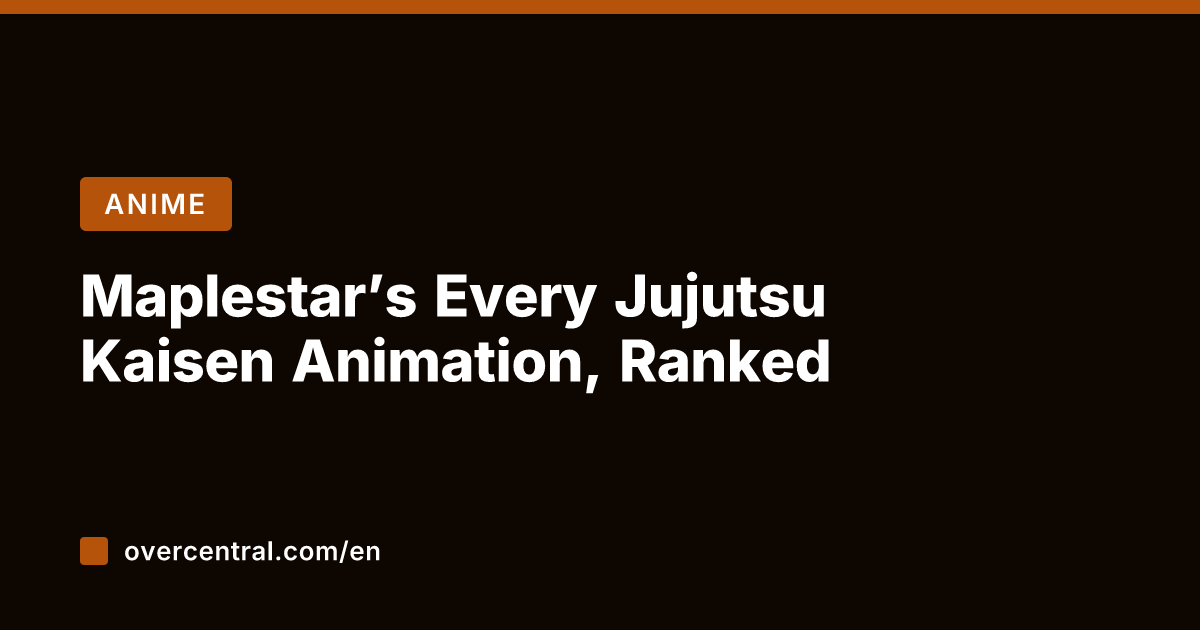 Maplestar's Every Jujutsu Kaisen Animation, Ranked