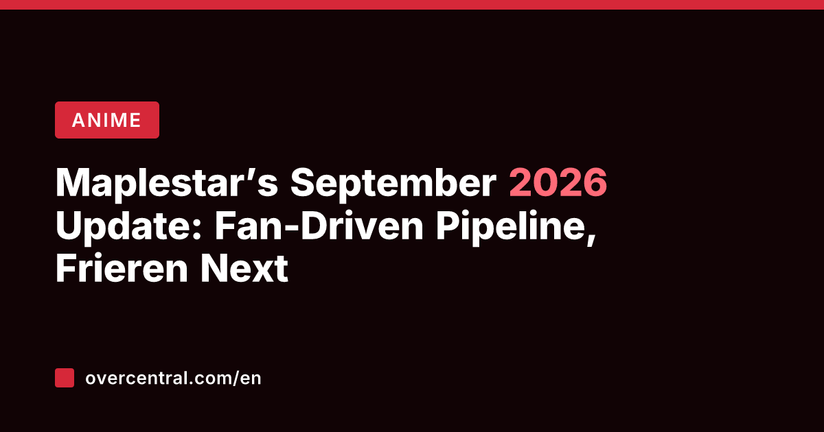 Maplestar's September 2026 Update: Fan-Driven Pipeline, Frieren Next