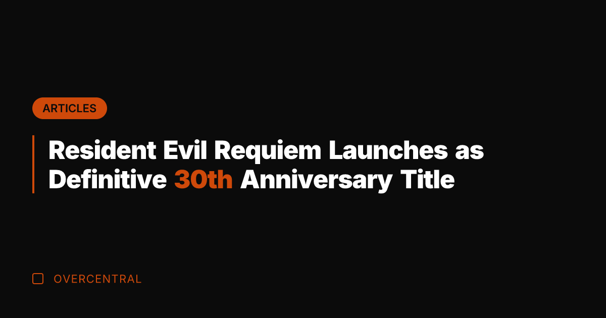 Resident Evil Requiem Launches as Definitive 30th Anniversary Title