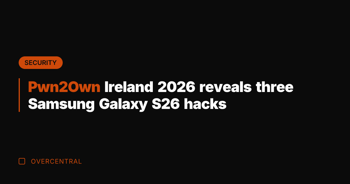 Pwn2Own Ireland 2026 reveals three Samsung Galaxy S26 hacks