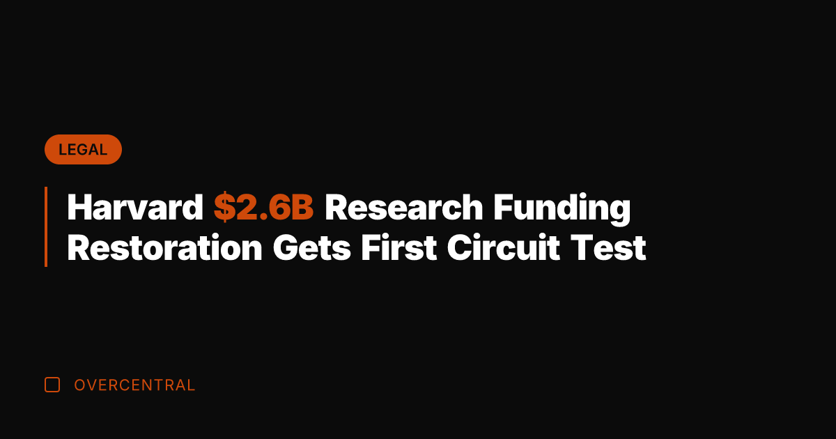 Harvard .6B Research Funding Restoration Gets First Circuit Test