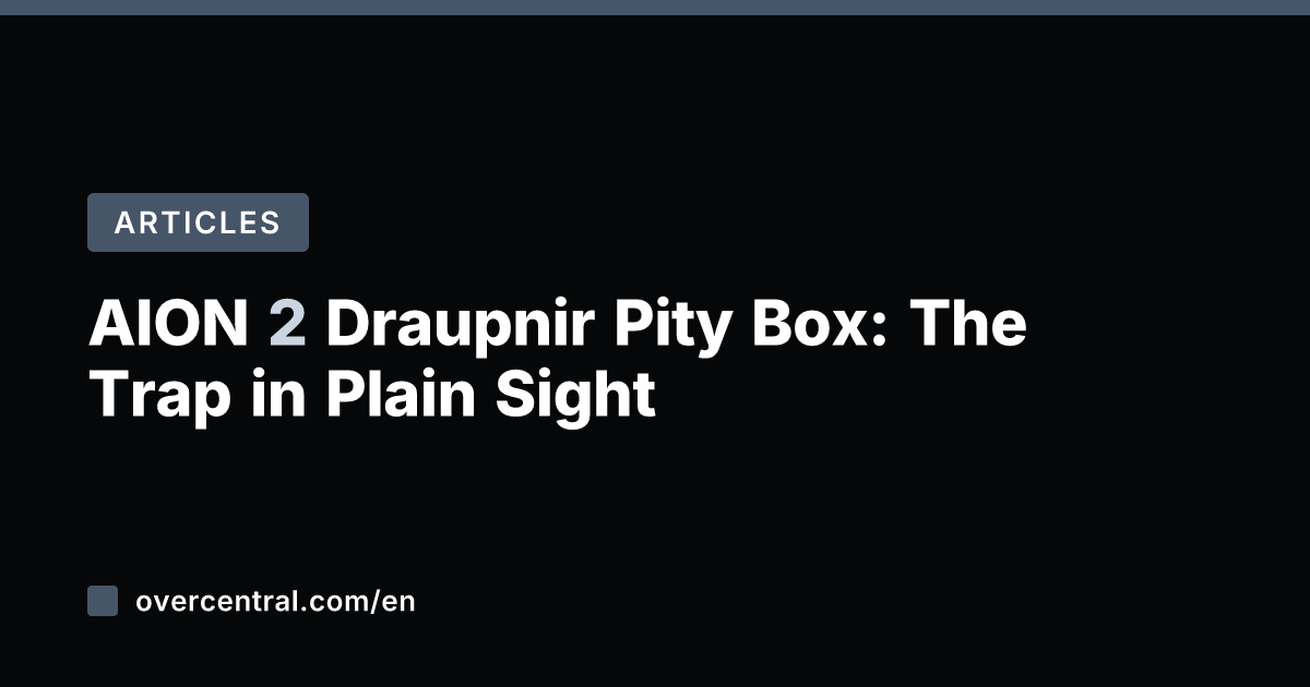 AION 2 Draupnir Pity Box: The Trap in Plain Sight