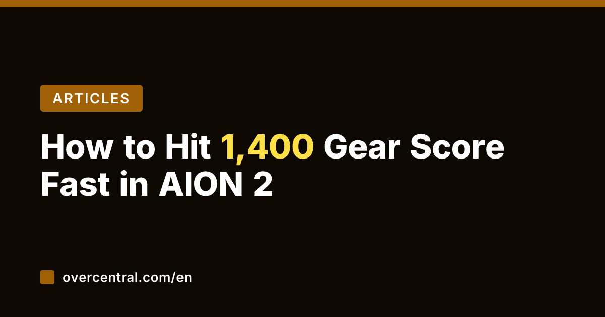 How to Hit 1,400 Gear Score Fast in AION 2