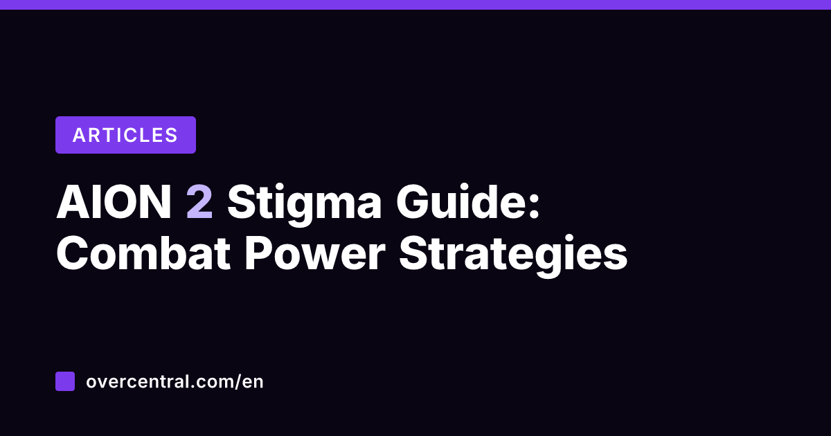AION 2 Stigma Guide: Combat Power Strategies