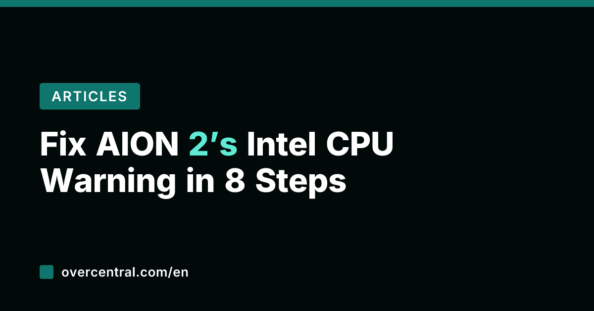 Fix AION 2's Intel CPU Warning in 8 Steps