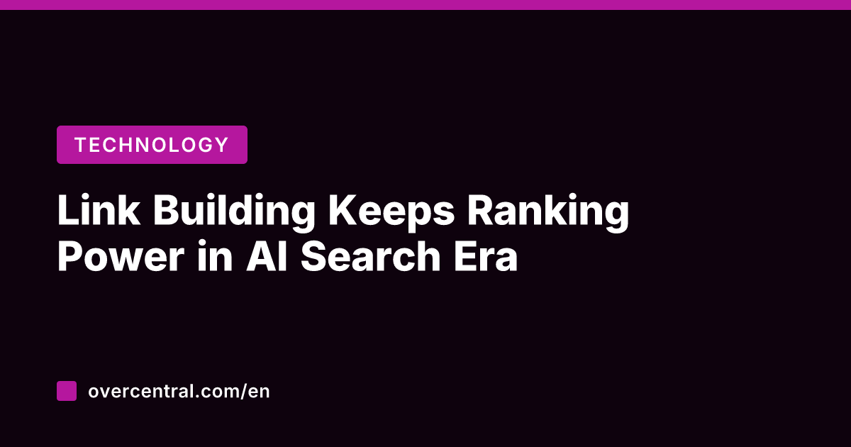 Link Building Keeps Ranking Power in AI Search Era