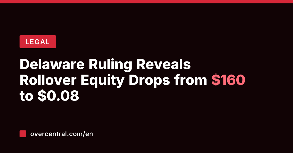 Delaware Ruling Reveals Rollover Equity Drops from 0 to alt=