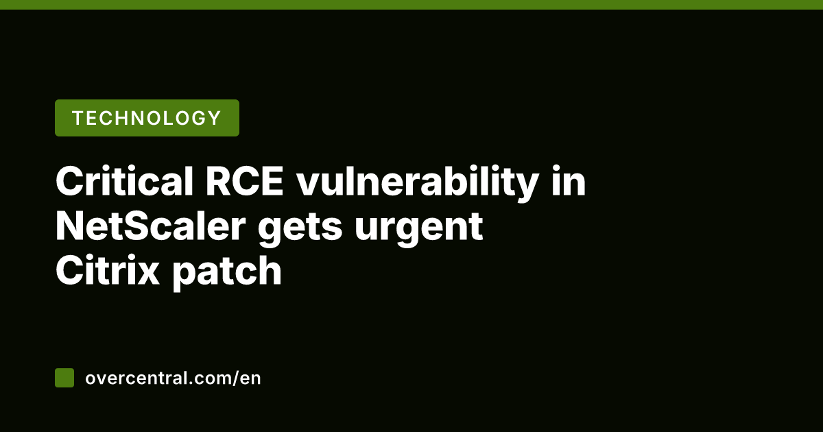 Critical RCE vulnerability in NetScaler gets urgent Citrix patch