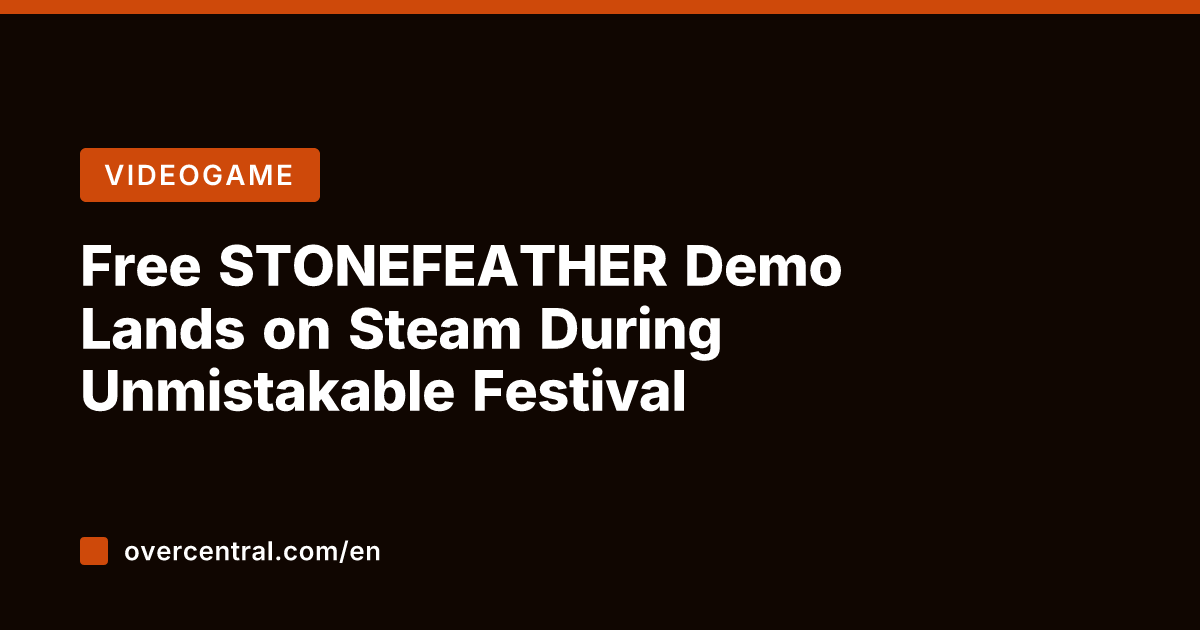 Free STONEFEATHER Demo Lands on Steam During Unmistakable Festival