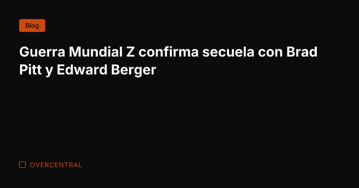 Guerra Mundial Z confirma secuela con Brad Pitt y Edward Berger