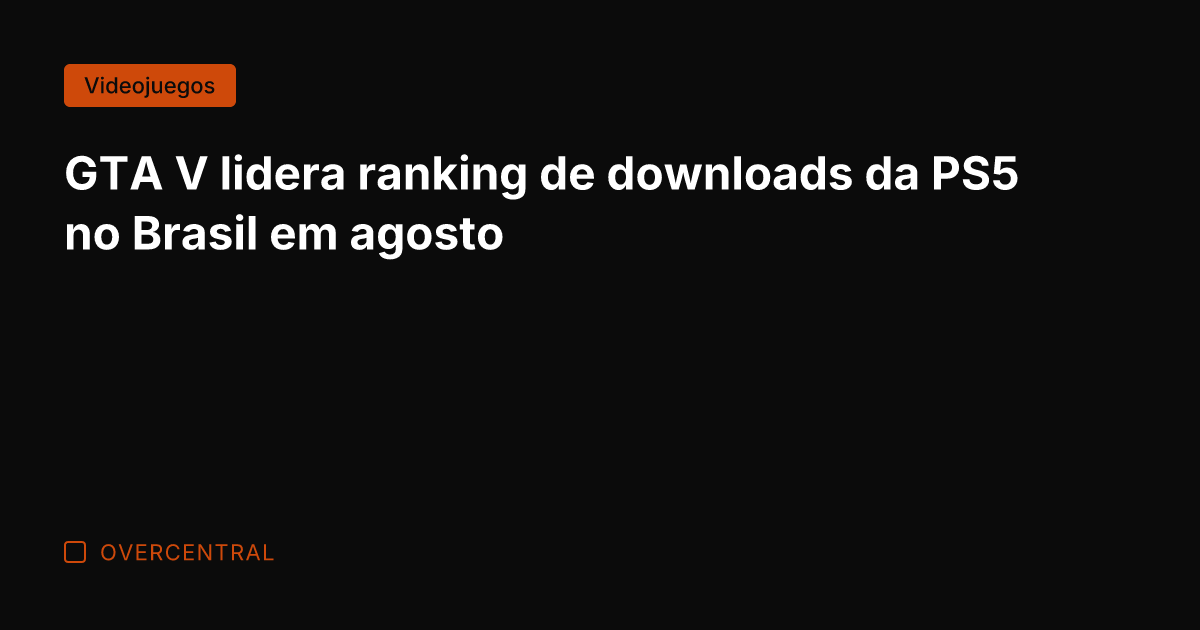 GTA V lidera ranking de downloads da PS5 no Brasil em agosto