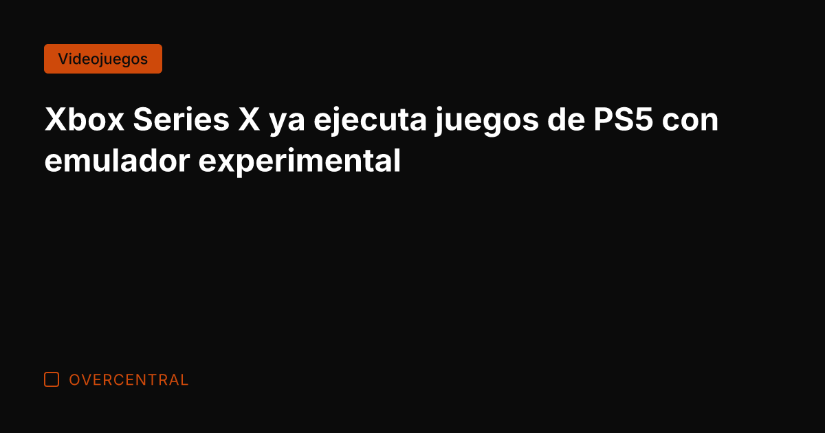 Xbox Series X ya ejecuta juegos de PS5 con emulador experimental