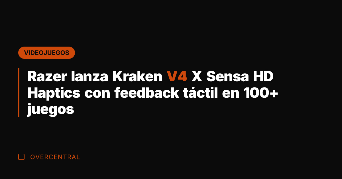 Razer lanza Kraken V4 X Sensa HD Haptics con feedback táctil en
